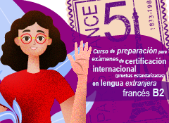 Curso de preparación para exámenes de certificación internacional (pruebas estandarizadas) en la lengua extranjera francés